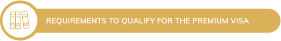 Requirements-to-qualify-for-the-premium-visa